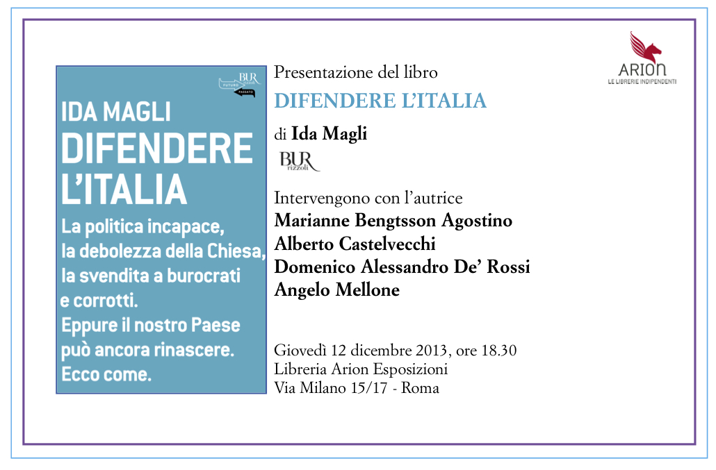 Presentazione a Roma di DIFENDERE L'ITALIA di Ida Magli giovedì 12 dicembre, ore 18.30 Via Milano 15/17